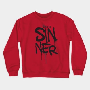 Born Sinner Crewneck Sweatshirt